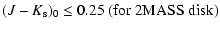 $\displaystyle (J - K_{\rm s})_0 \le 0.25 \rm {\ (for\ 2MASS\
disk)}$