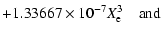 $\displaystyle +1.33667\times10^{-7}X_{\rm e}^3 \quad \textrm{and}$