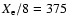 $X_{\rm e}/8=375$
