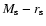 $M_{\rm s}-r_{\rm s}$