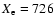 $X_{\rm e}=726$