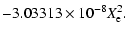 $\displaystyle -3.03313\times10^{-8}X_{\rm e}^2.$