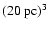 $(20~\mbox{pc})^3$