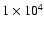 $1\times10^4$