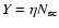 $Y = \eta N_{\rm sc}$