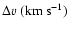 $\Delta v~({\rm km~s}^{-1})$