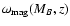 $\omega_{\rm mag}(M_B,z)$