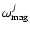 $\omega_{\rm mag}^{j}$