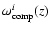 $\omega_{\rm comp}^{i} (z)$