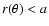 $r(\theta) < a$