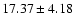 $17.37 \pm 4.18$