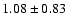 $1.08 \pm 0.83$