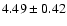 $4.49 \pm 0.42$