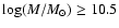 $\log(M/M_{\odot{}}) \geq 10.5$