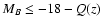 $M_B \leq -18-Q(z)$