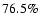 $76.5\%$