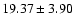 $19.37 \pm 3.90$