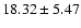 $18.32 \pm 5.47$