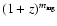 $(1+z)^{m_{\rm mg}}$