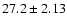 $27.2 \pm 2.13$