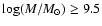 $\log(M/M_{{\odot}}) \geq 9.5$