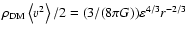 $\rho _{\rm DM}\left\langle {v^{2}}\right\rangle /2=(3/(8\pi G))\varepsilon ^{4/3}r^{-2/3}$