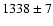 $1338\pm7$