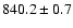 $840.2\pm0.7$