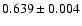 $0.639\pm0.004$