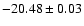 $-20.48\pm0.03$