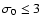 $\sigma_0 \le 3$