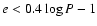 $e < 0.4 \log P - 1$