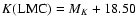 $K
({\rm LMC}) = M_K + 18.50$