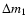 $\Delta m_1$