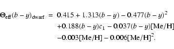 \begin{eqnarray*}\Theta_{\rm eff}(b-y)_{\rm dwarf} & = & 0.415 + 1.313(b-y) - 0....
...b-y)\rm [Me/H] \\
& & - 0.003\rm [Me/H] - 0.006\rm [Me/H]^{2}.
\end{eqnarray*}