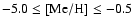 $-5.0 \leq \rm [Me/H] \leq -0.5$