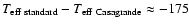 $T_{\rm eff~standard} - T_{\rm eff~Casagrande} \approx -175$