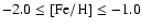 $-2.0 \leq \rm [Fe/H] \leq -1.0$