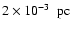 $2\times10^{-3}~\rm ~pc$