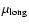$\mu_{{\rm long}}$
