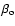 $\beta _{\rm o}$