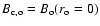 $B_{\rm c,o} = B_{\rm o} ( r_{\rm o} =0)$