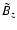 $ \tilde{B} _z$