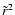 $ \tilde{r} ^2$