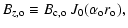 $\displaystyle B_{z, {\rm o}} \equiv B_{\rm c,o} ~J_0( \alpha_{\rm o} r_{\rm o} ) ,$