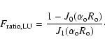 \begin{displaymath}
F_{\rm ratio,LU} = \frac{1-J_0( \alpha_{\rm o} R_{\rm o} )}{J_1( \alpha_{\rm o} R_{\rm o} )} \cdot
\end{displaymath}