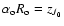 $ \alpha_{\rm o} R_{\rm o} =z_{J_0}$