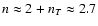 $n \approx 2+n_T \approx 2.7$