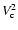$V_{\rm c} ^{2}$