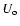 $ U_{\rm o} $
